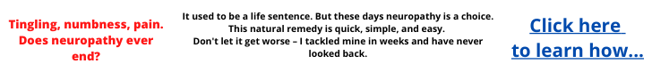 Tingling, numbness, pain. Does neuropathy ever end? Click here to learn more